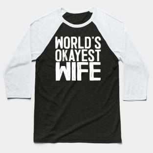 World's Okayest Wife Baseball T-Shirt